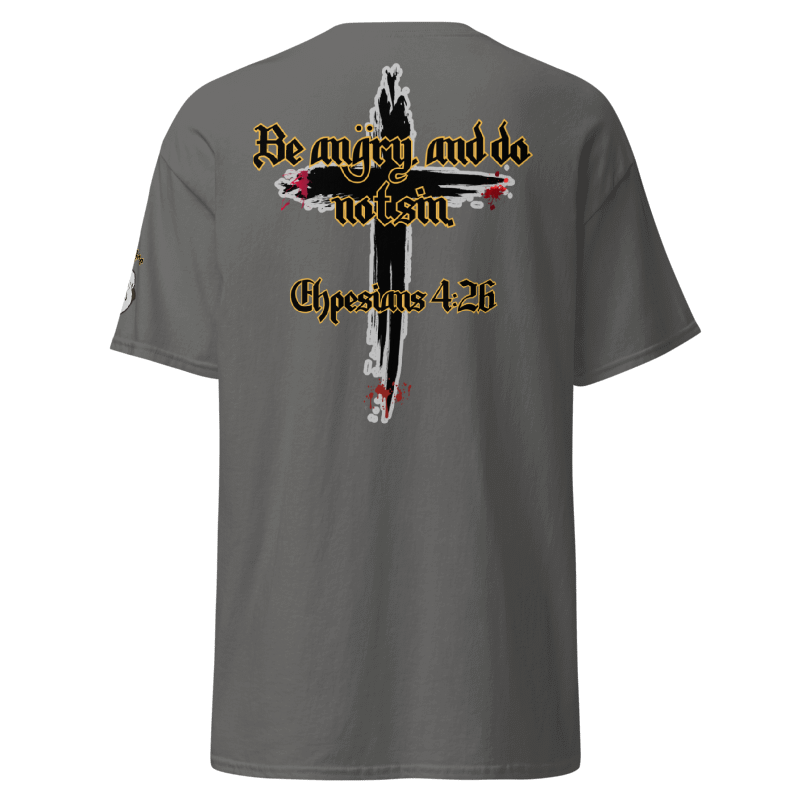 Be Angry, and Do Not Sin – Ephesians 4:26 Christian T-Shirt
